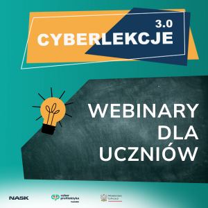 CYBERLEKCJE – BEZPŁATNE WEBINARY DLA UCZNIÓW 18 LISTOPADA! 